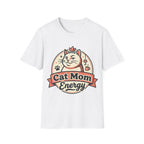 Cat Mom Energy T-Shirt