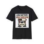 Low Battery, High Sarcasm T-Shirt