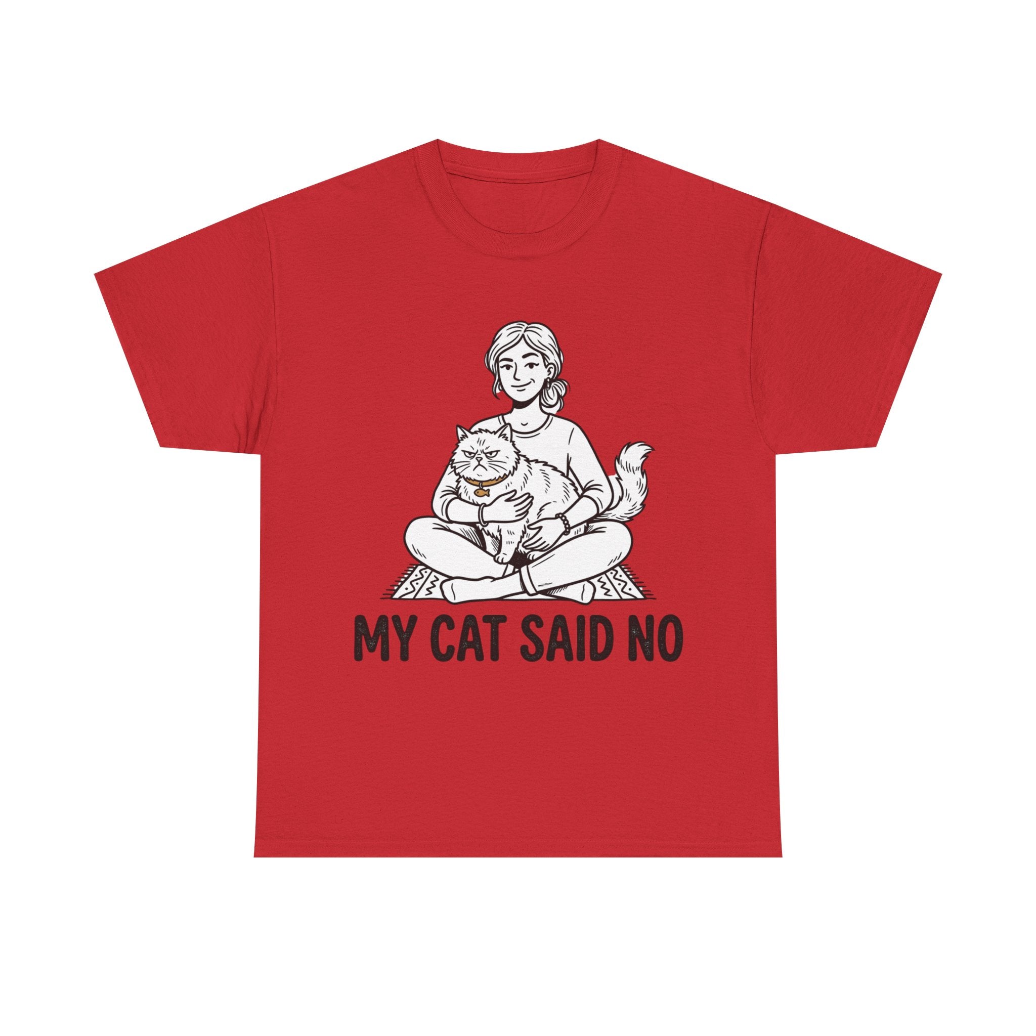 My cat said NO T-Shirt