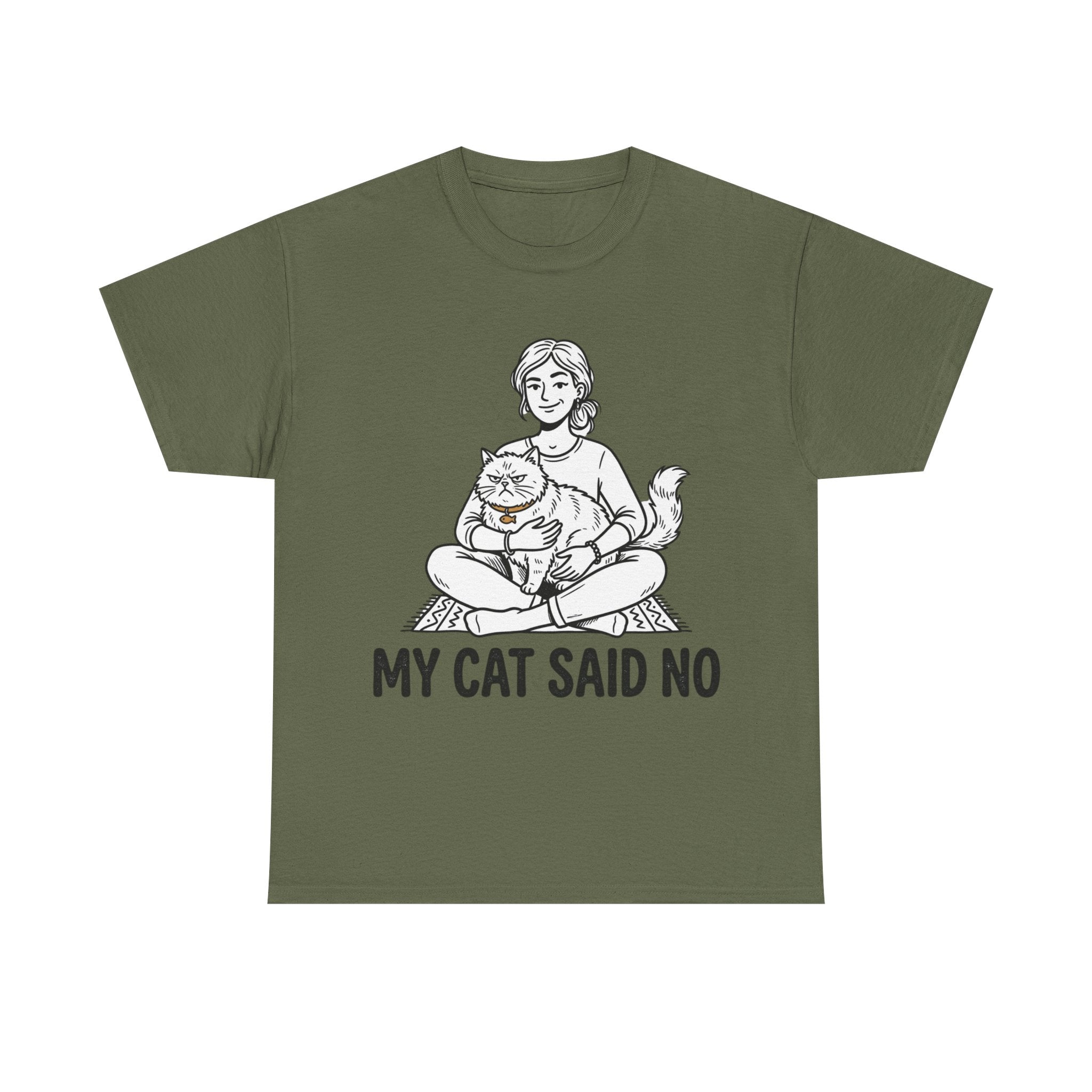 My cat said NO T-Shirt