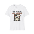 Low Battery, High Sarcasm T-Shirt