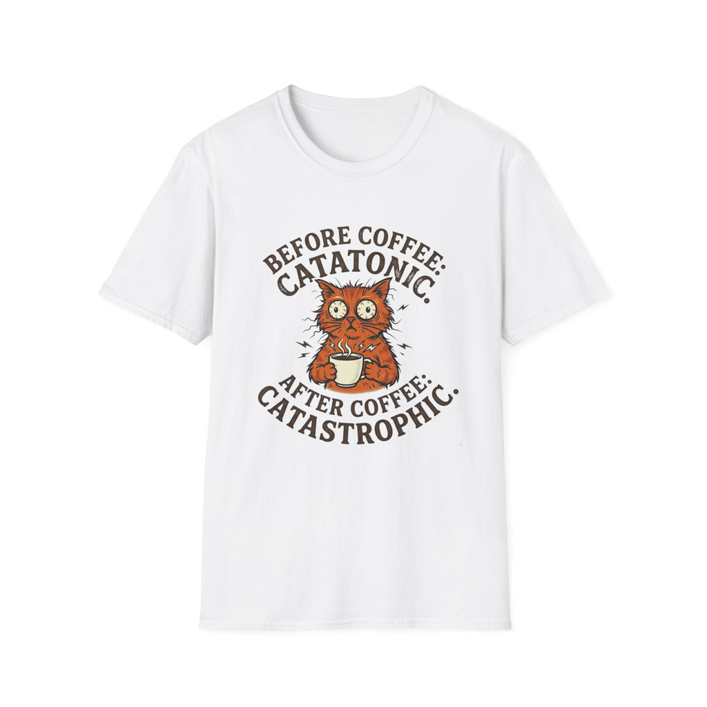 Before Coffee Catatonic.  After Coffee Catastrophic T-Shirt