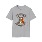 Before Coffee Catatonic.  After Coffee Catastrophic T-Shirt