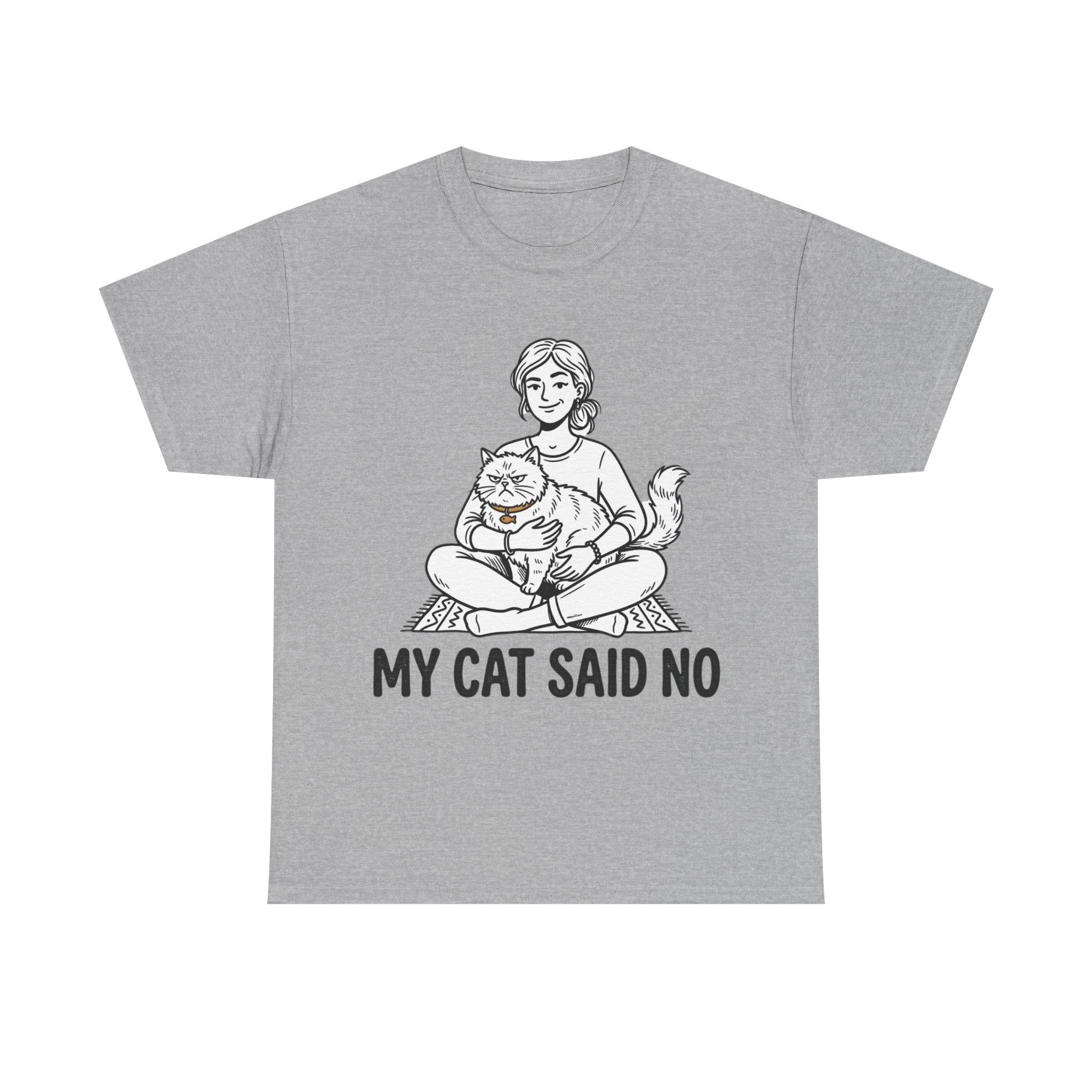 My cat said NO T-Shirt