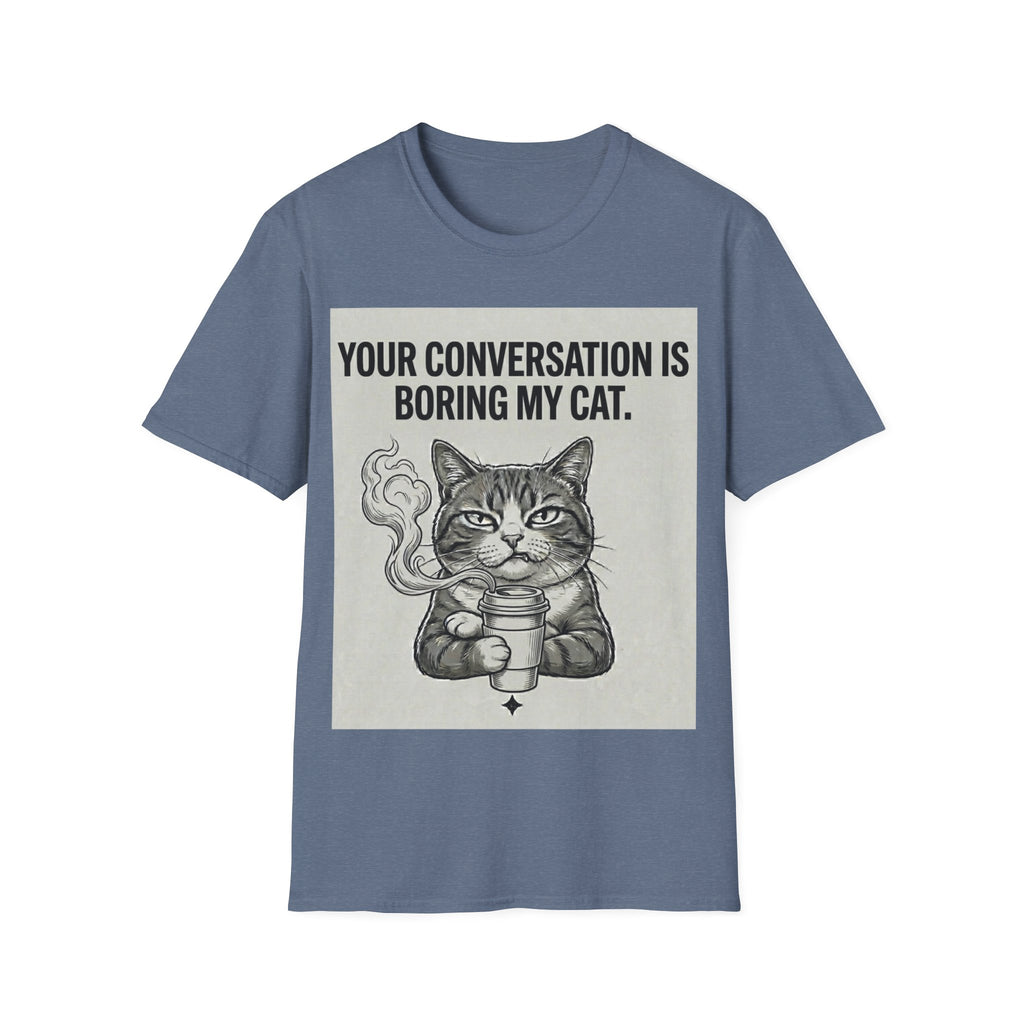 Your conversation is boring my cat T-Shirt
