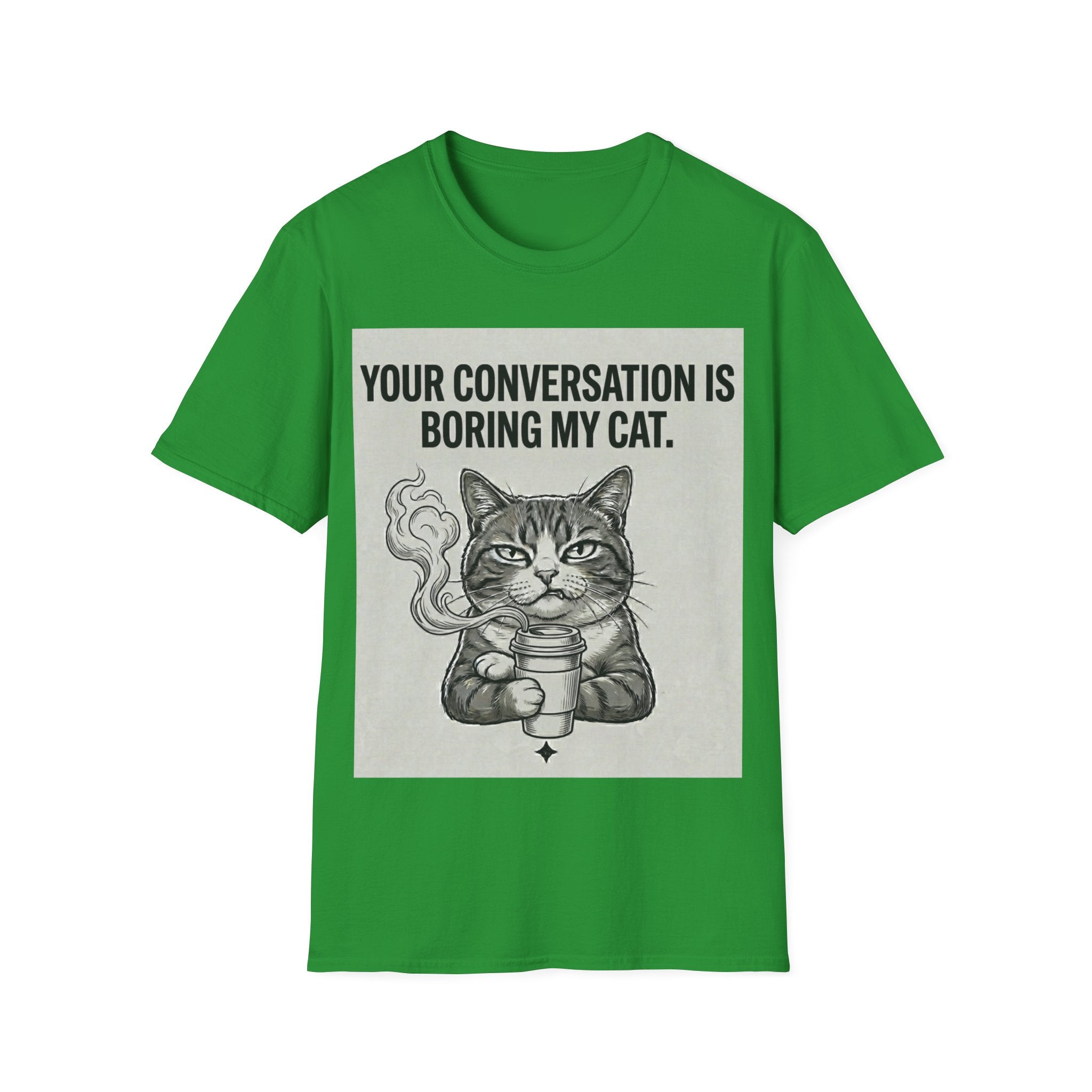 Your conversation is boring my cat T-Shirt