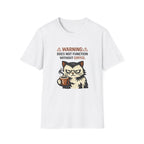 Warning-Does Not Function Without Coffee T-Shirt