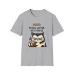 Mood: Need Coffee, Not People T-Shirt
